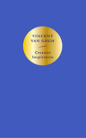 Creative Inspiration: Van Gogh by Vincent Van Gogh, 9781910463574