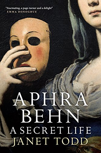 Aphra Behn: A Secret Life by Janet Todd, 9781909572065