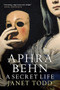 Aphra Behn: A Secret Life by Janet Todd, 9781909572065