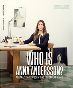 Who is Anna Andersson (Portraits of Sweden's most popular name.) by Meredith Andrews, 9789198141375