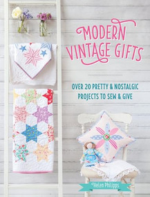 Modern Vintage Gifts (Over 20 pretty and nostalgic projects to sew and give) by Helen Philipps, 9781446305980