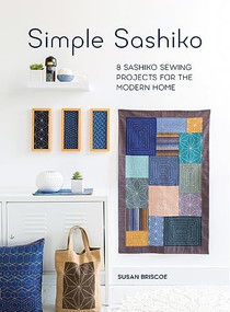 Simple Sashiko (8 Sashiko Sewing Projects for the Modern Home) by Susan Briscoe, 9781446306321