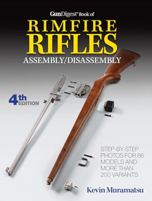 Gun Digest Book Of Rimfire Rifles Assembly/Disassembly by Kevin Muramatsu, 9781440245848