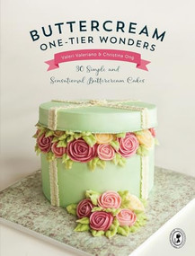 Buttercream One-Tier Wonders (30 simple and sensational buttercream cakes) by Valeri Valeriano, Christina Ong, 9781446306215