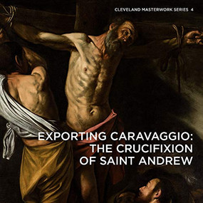 Exporting Caravaggio (The Crucifixion of Saint Andrew) by Erin E. Benay, 9781911282242