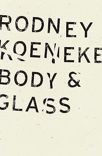Body & Glass by Rodney Koeneke, 9781940696683