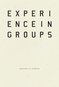 Experience in Groups - 9781940696669 by Geoffrey G. O'Brien, 9781940696669