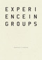 Experience in Groups - 9781940696669 by Geoffrey G. O'Brien, 9781940696669