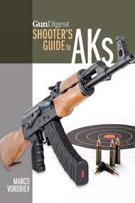 Gun Digest Shooter's Guide to AKs by Marco Vorobiev, 9781440246418