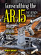 Gunsmithing the AR-15, Vol. 3 (The Bench Manual) by Patrick Sweeney, 9781440246609