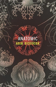 Anatomic by Adam Dickinson, 9781552453643