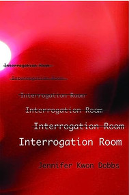 Interrogation Room by Jennifer Kwon Dobbs, 9781945680151