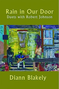 Rain in Our Door (Duets with Robert Johnson) by Diann Blakely, Greil Marcus, 9781945680168