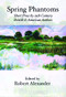 Spring Phantoms (Short Prose by 19th Century British & American Authors) by Robert Alexander, 9781945680120