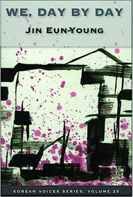 We, Day by Day by Eun Young Jin, Daniel Parker, YoungShil Ji, 9781945680113