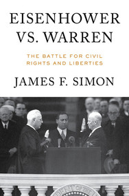 Eisenhower vs. Warren (The Battle for Civil Rights and Liberties) by James F. Simon, 9780871407559