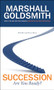 Succession (Are You Ready?) by Marshall Goldsmith, 9781422118238