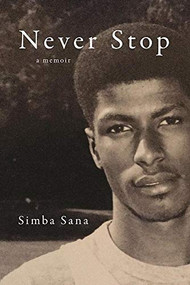 Never Stop (A Memoir) by Simba Sana, 9781572841925