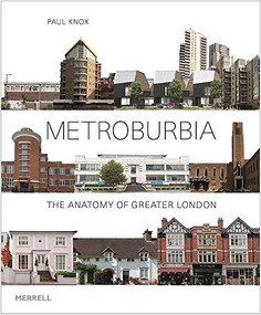 Metroburbia: The Anatomy of Greater London by Paul L. Knox, 9781858946511