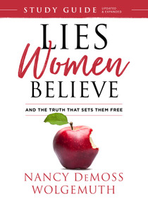 Lies Women Believe Study Guide (And the Truth that Sets Them Free) by Nancy DeMoss Wolgemuth, 9780802414984