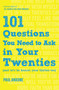 101 Questions You Need to Ask in Your Twenties ((And Let's Be Honest, Your Thirties Too)) by Paul Angone, 9780802416919
