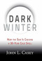 Dark Winter (How the Sun Is Causing a 30-Year Cold Spell) by John L. Casey, 9781630060350