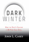 Dark Winter (How the Sun Is Causing a 30-Year Cold Spell) by John L. Casey, 9781630060350