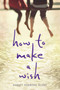 How to Make a Wish - 9781328869326 by Ashley Herring Blake, 9781328869326