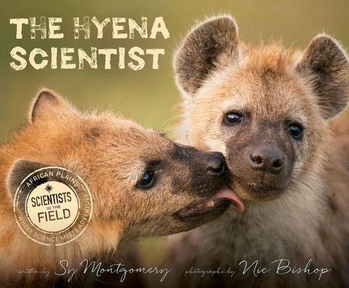 The Hyena Scientist by Sy Montgomery, Nic Bishop, 9780544635111