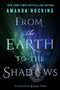 From the Earth to the Shadows (Valkyrie Book Two) by Amanda Hocking, 9781250084804