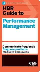 HBR Guide to Performance Management (HBR Guide Series) by Harvard Business Review, 9781633692787