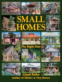 Small Homes (The Right Size) by Lloyd Kahn, 9780936070681