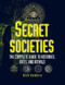 Secret Societies (The Complete Guide to Histories, Rites, and Rituals) by Nick Redfern, 9781578594832