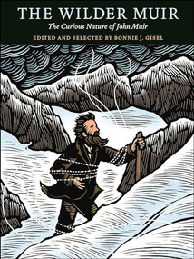 The Wilder Muir (The Curious Nature of John Muir) by Bonnie J. Gisel, 9781930238756