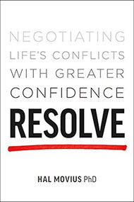 Resolve (Negotiating Life's Conflicts with Greater Confidence) by Hal Movius, 9781928055235