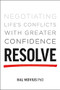 Resolve (Negotiating Life's Conflicts with Greater Confidence) by Hal Movius, 9781928055235
