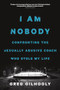 I Am Nobody (Confronting the Sexually Abusive Coach Who Stole My Life) by Greg Gilhooly, 9781771642453