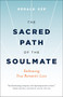The Sacred Path of the Soulmate (Embracing True Romantic Love) by Gerald Sze, 9781928055266