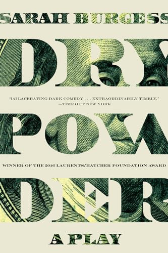Dry Powder (A Play) by Sarah Burgess, 9780802126429
