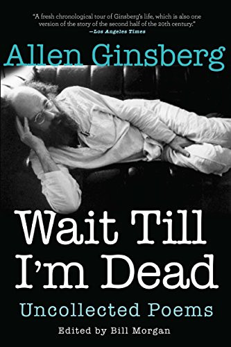 Wait Till I'm Dead (Uncollected Poems) - 9780802126320 by Allen Ginsberg, Bill Morgan, Rachel Zucker, 9780802126320