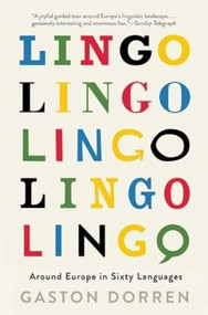 Lingo (Around Europe in Sixty Languages) - 9780802125712 by Gaston Dorren, 9780802125712
