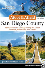 Afoot & Afield: San Diego County (282 Spectacular Outings Along the Coast, Foothills, Mountains, and Desert) by Jerry Schad, Scott Turner, 9780899979199