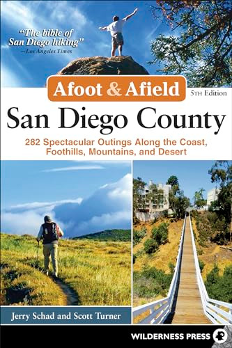 Afoot & Afield: San Diego County (282 Spectacular Outings Along the Coast, Foothills, Mountains, and Desert) by Jerry Schad, Scott Turner, 9780899979199