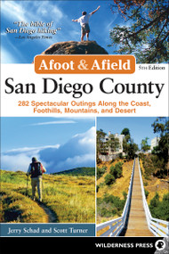 Afoot & Afield: San Diego County (282 Spectacular Outings Along the Coast, Foothills, Mountains, and Desert) - 9780899978017 by Jerry Schad, Scott Turner