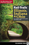 Rail-Trails Illinois, Indiana, & Ohio (The definitive guide to the region's top multiuse trails) by Rails-to-Trails Conservancy, 9780899978482
