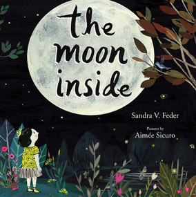 The Moon Inside by Sandra V. Feder, Aimée Sicuro, 9781554988235