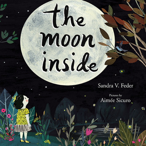 The Moon Inside by Sandra V. Feder, Aimée Sicuro, 9781554988235