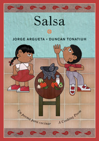 Salsa (Un poema para cocinar / A Cooking Poem) - 9781773060033 by Jorge Argueta, Duncan Tonatiuh, Elisa Amado, 9781773060033