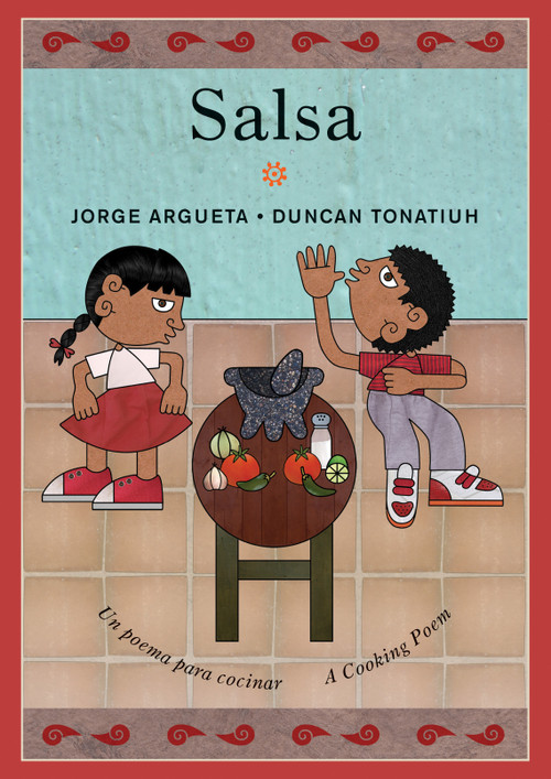 Salsa (Un poema para cocinar / A Cooking Poem) - 9781773060033 by Jorge Argueta, Duncan Tonatiuh, Elisa Amado, 9781773060033