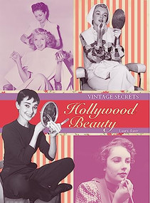 Vintage Secrets: Hollywood Beauty by Laura Slater, 9780859655088